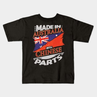 Made In Australia With Chinese Parts - Gift for Chinese From China Kids T-Shirt